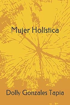 Paperback Mujer Holistica: Una historia de superación personal [Spanish] Book