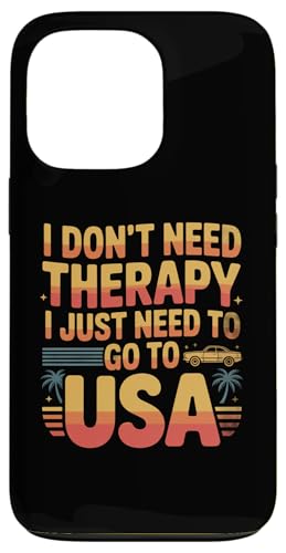 I Love USA I Don't Need Therapy I Need To Go To USA �X�}�z�P�[�X iPhone 13 Pro �p