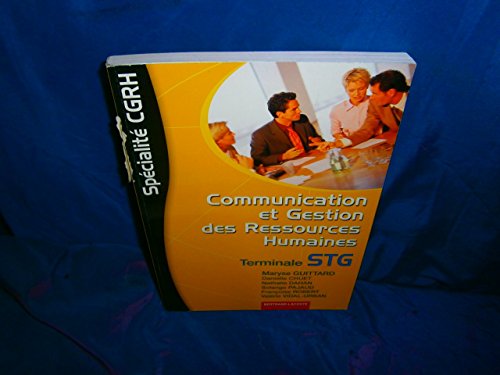 Communication et Gestion des Ressources Humaines Tle STG: Spécialité CGRH
