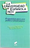  La Universidad Espanola Hoy: Propuestas Para Una Politica Universitaria