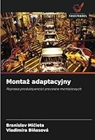 Montaz adaptacyjny: Poprawa produktywnosci procesów montazowych (Polish Edition) 620875853X Book Cover