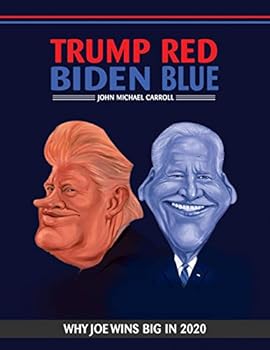 Paperback Trump Red Biden Blue (Illustrated): Why Joe Wins Big in 2020 Book