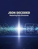 Json Decoded: Mastering Data Structures