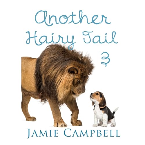 Another Hairy Tail 3 Audiobook By Jamie Campbell cover art