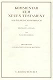 Kommentar zum Neuen Testament aus Talmud und Midrasch: Kommentar zum Neuen Testament, 6 Bde., Bd.1, Das Evangelium nach Matthäus