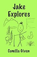 Jake Explores (I Am Jake) B0B7QDGZCD Book Cover