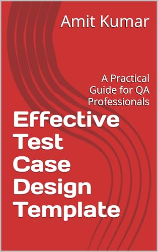 Effective Test Case Design Template: A Practical Guide for QA Professionals