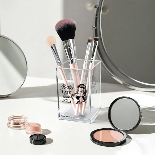 Image of Better Late Than Ugly Acrylic Makeup Brush Organizer Holder, Self Affirmations Desk Acrylic Brushes Storage, Make Up Artist Gifts, Birthday Gifts for Her Wife Sister Friend Makeup Lovers