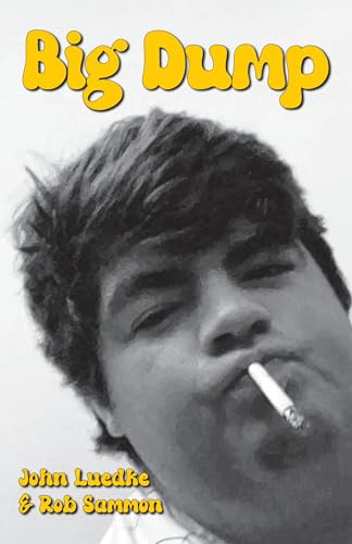 Big Dump: A Memoir of Addiction, Weight Loss, and Finding Sobriety at Rock Bottom