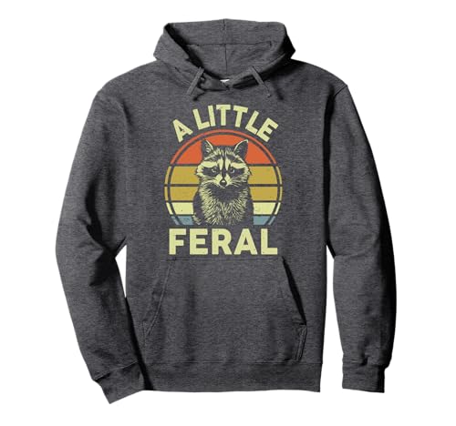 Retro A Little Feral Raccoon Men Women Mom Dad Toddler Funny Pullover Hoodie