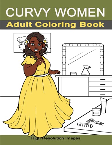 Curvy Women Adult Coloring Book: Celebrating Plus-Sized Body Shapes & Sizes – Black, White, and Others