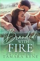 Branded with Fire: Special Edition Paperback 1067733418 Book Cover
