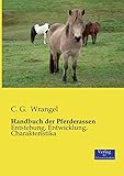 Handbuch der Pferderassen: Entstehung, Entwicklung, Charakteristika (German Edition)