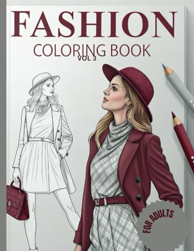 Fashion Coloring Book For Adults: Modern, Minimalist & Contemporary Designs For Fashion Lovers, College Students, And Stylists – Illustrations To Rela