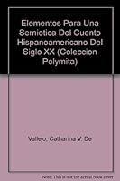 Elementos Para Una Semiotica Del Cuento Hispanoamericano Del Siglo XX (Coleccion Polymita) 0897296141 Book Cover