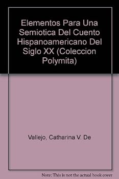 Paperback Elementos Para Una Semiotica Del Cuento Hispanoamericano Del Siglo XX (COLECCION POLYMITA) (Spanish and English Edition) [Spanish] Book