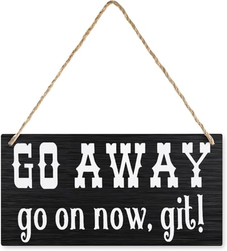 Rustic Wooden Signs Go Away, Go On Now, Git Sign Wall Art Decor Kitchen Cafe Pub Decor Gift 8x12 INCH