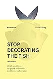 Stop Decorating the Fish