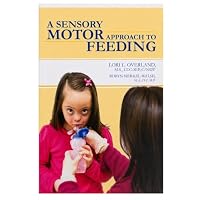 A Sensory Motor Approach to Feeding 1932460071 Book Cover