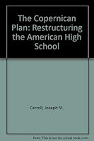 The Copernican Plan: Restructuring the American High School 1878234005 Book Cover