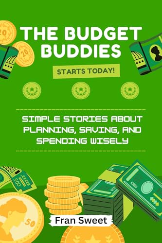 The Budget Buddies: Simple Stories About Planning, Saving, and Spending Wisely