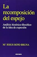 La recomposición del espejo: análisis histórico-filosófico de la idea de expresión 8431313595 Book Cover