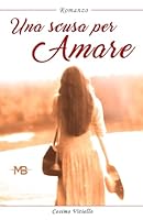 Una scusa per amare 1520365705 Book Cover
