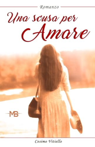 Una scusa per amare (Italian Edition) [Italian] 1520365705 Book Cover
