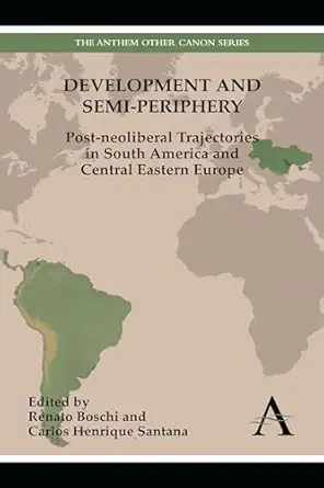 Development and Semi-periphery: Post-neoliberal Trajectories in South America and Central Eastern Europe-Wow! eBook