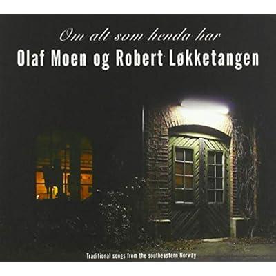 Olaf Og Robert Lokketangen Moen - Om Alt Som Henda Har - Trad. Songs From The S.E. N