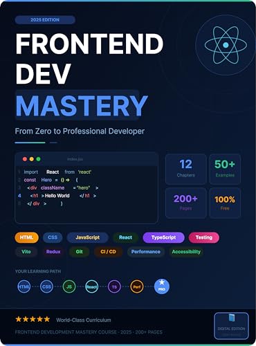 Frontend Development Mastery: The Complete 2025 Roadmap to HTML, CSS, JavaScript, React, TypeScript, and Next.js — From Absolute Beginner to Professional Engineer
