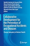 Collaborative Development for the Prevention of Occupational Accidents and Diseases: Change Laboratory in Workers' Health (English Edition)