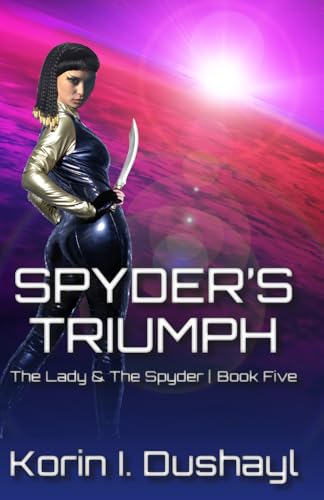 Spyder's Triumph: The Lady & The Spyder Five (The Lady & The Spyder series)