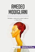 Amedeo Modigliani: Retratos y desnudos entre tradición y vanguardia 2806298229 Book Cover