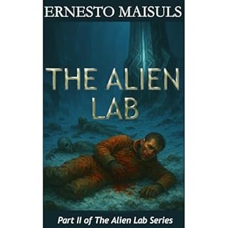 The Alien Lab Part II Audiolibro Por Ernesto Maisuls arte de portada