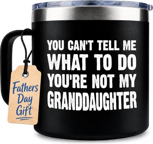KLUBI You Can't Tell Me What To Do You're Not My Granddaughter - Grandpa Fathers Day Gift 14oz Grandpa Tumbler Grandfather Gift Best Birthday Gifts For Elderly Dad Grandpa Gifts from Grandkids