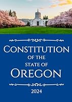 The Constitution of the state of Oregon B08NZQVN5K Book Cover