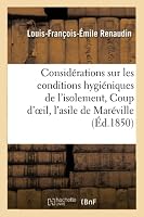 Considérations sur les conditions hygiéniques de l'isolement, ou Coup d'oeil sur l'asile (Sciences) 2014525242 Book Cover