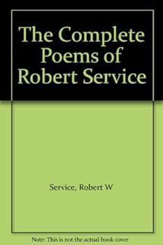 The Complete Poems of Robert Service