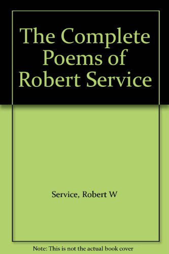 The Complete Poems of Robert Service B0007E7XEK Book Cover