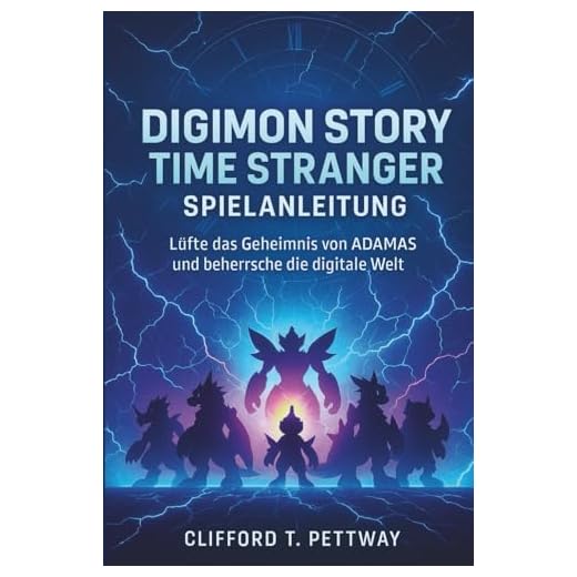 Digimon Story Time Stranger Spielanleitung: Lüfte das Geheimnis von ADAMAS und beherrsche die digitale Welt