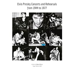 Elvis Presley Concerts and Rehearsals from 1944 to 1977 Relié – 5 avril 2024 - Les Beatles, Paul McCartney, John Lennon, RIngo Starr, George Harrison