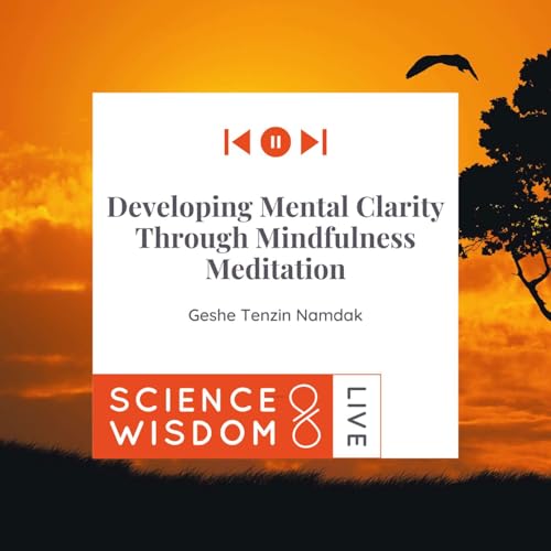 『Geshe Tenzin Namdak - Developing Mental Clarity Through Mindfulness Meditation』のカバーアート