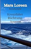Kreuzfahrt Richtung Azoren (German Edition)