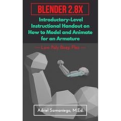 Blender 2.8X Introductory-Level Instructional Handout on How to Model and Animate for an Armature: Audiolibro Por Adriel Samaniego MEd arte de portada