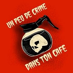 Page de couverture de Un peu de crime dans ton caf&eacute;