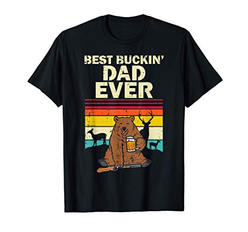 Uomo Best Buckin Dad Ever Bear Beer Retro Hunting Men Fathers Day Maglietta