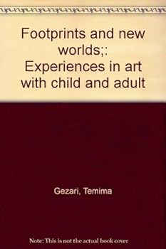Paperback Footprints and new worlds;: Experiences in art with child and adult Book