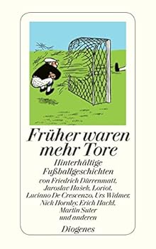 Paperback Früher waren mehr Tore: Hinterhältige Fußballgeschichten [German] Book