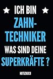  Ich Bin Zahn-Techniker Was Sind Deine Superkräfte Notizbuch: Notizheft oder Planer für Zahntechniker und Zahnprothetiker - 110 linierte Seiten im ... - Ideal für die Arbeit, Büro oder Ausbildung